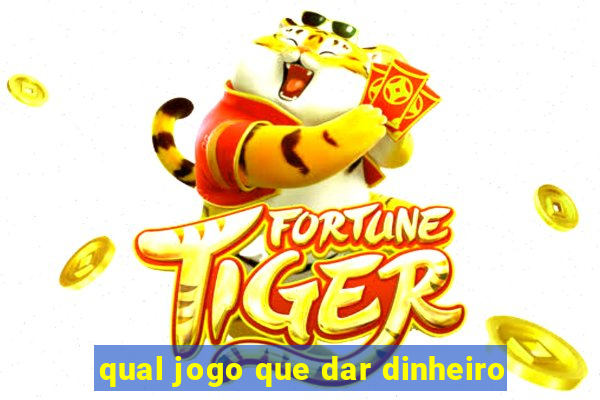 qual jogo que dar dinheiro